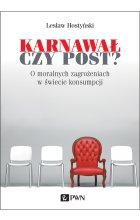 Karnawał czy post? O moralnych zagrożeniach w świecie konsumpcji