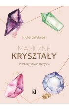 Magiczne kryształy. Proste rytuały na szczęście