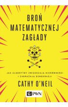 Broń matematycznej zagłady. Jak algorytmy zwiększają nierówności i zagrażają demokracji