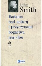 Badania nad naturą i przyczynami bogactwa narodów. Tom 2