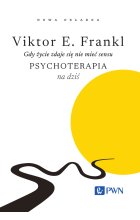 Gdy życie zdaje się nie mieć sensu. Psychoterapia na dziś
