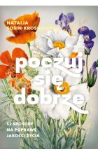 Poczuj się dobrze. 52 sposoby na poprawę jakości życia