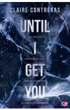 Until I Get You