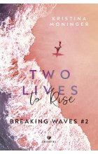 Two Lives to Rise. Breaking Waves #2