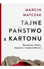 Tajne państwo z kartonu. Rozważania o Polsce, bezprawiu i niesprawiedliwości