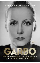 Garbo. Najbardziej tajemnicza gwiazda Hollywood
