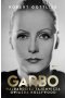 Garbo. Najbardziej tajemnicza gwiazda Hollywood