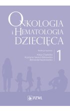 Onkologia i hematologia dziecięca. Tom 1