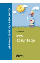 Język i komunikacja. Wprowadzenie dla pedagogów