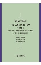Podstawy pielęgniarstwa. Tom 1
