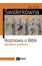 Rozmowy o Biblii. Narodziny judaizmu