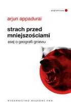 Strach przed mniejszościami. Esej o geografii gniewu.
