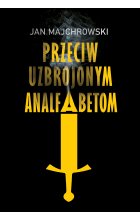 Przeciw uzbrojonym analfabetom. Opowiastki z dwunastu miesięcy Outlet