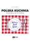 Polska kuchnia. Rozsmakuj się w tradycji.