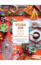 Mieszkaj boho. Dobre wibracje w twoim domu