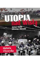 Utopia nad Wisłą. Historia Peerelu
