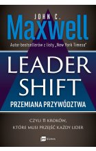 Leadershift. Przemiana przywództwa, czyli 11 kroków, które musi przejść każdy lider