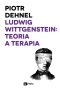 Ludwig Wittgenstein: teoria a terapia. Od Traktatu do Dociekań filozoficznych - studia