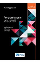 Programowanie w języku R. Analiza danych. Obliczenia. Symulacje