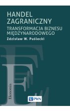 Handel zagraniczny. Transformacja biznesu międzynarodowego