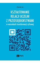 Kształtowanie relacji uczelni z przedsiębiorstwami