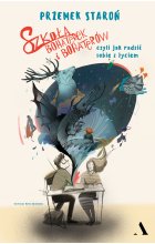 Szkoła bohaterek i bohaterów, czyli jak sobie radzić z życiem