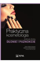 Praktyczna kosmetologia krok po kroku. Dłonie i paznokcie