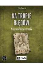 Na tropie błędów. Przewodnik hakerski