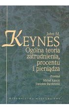 Ogólna teoria zatrudnienia, procentu i pieniądza