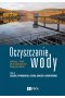 Oczyszczanie wody. Tom 1.