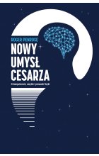 Nowy umysł cesarza. O komputerach, umyśle i prawach fizyki