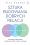Sztuka budowania dobrych relacji