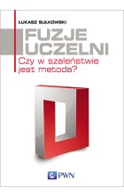 Fuzje uczelni. Czy w szaleństwie jest metoda?