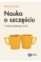 Nauka o szczęściu. 7 lekcji dobrego życia