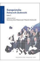 Europeistyka Podręcznik akademicki. Tom 1