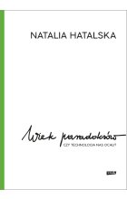 Wiek paradoksów. Czy technologia nas ocali? Outlet