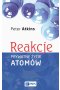 Reakcje. Prywatne życie atomów