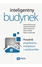 Inteligentny budynek. Poradnik projektanta, instalatora i użytkownika
