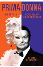 Primadonna. Biografia Bogusława Kaczyńskiego