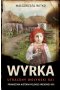 Wyrka. Utracony wołyński raj