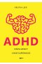 ADHD. Mózg łowcy i inne supermoce
