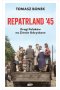Repatrland '45. Drogi Polaków na Ziemie Odzyskane