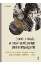 DZIECI I MŁODZIEŻ ZE ZDEZORGANIZOWANYM STYLEM PRZYWIĄZANIA