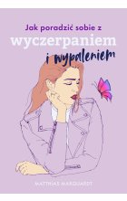 Jak poradzić sobie z wyczerpaniem i wypaleniem