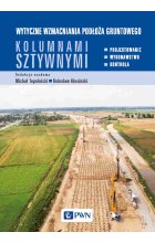 Wytyczne wzmacniania podłoża gruntowego kolumnami sztywnymi.