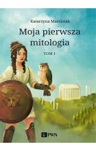 Moja pierwsza mitologia. Tom 1