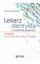 Lekarz dentysta w systemie prawnym Prawo dla lekarzy dentystów