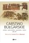 Carstwo bułgarskie. Polityka-kultura-społeczeństwo. 866–971