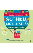 Słoniku, gdzie jesteś? Małe historie o Słoniku, tom 1