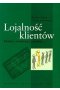 Lojalność klientów modele motywacja i pomiar
